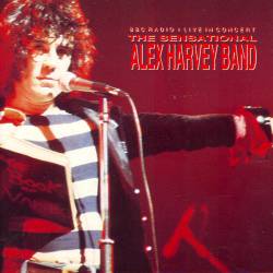 The Sensational Alex Harvey Band : BBC Radio 1 Live in Concert